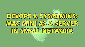 DevOps & SysAdmins: Mac Mini as a server in small network (2 Solutions!!)