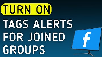 How to Turn On Tags Notifications For Joined Groups On Facebook On PC (New Update)