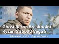 Tom Clancy’s Ghost Recon Breakpoint AMD Ryzen 5 3500U Vega 8 Test