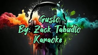 Gusto - Zack Tabudlo - Karaoke