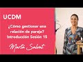 ¿Cómo gestionar una relación de pareja? - Marta Salvat (Introducción de la Sesión 15 UCDM)