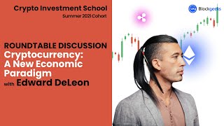 Cryptocurrency:  A New Economic Paradigm Roundtable Discussion with Edward DeLeon