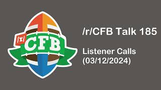 /r/CFB Talk 185: Listener Calls (03/12/2024)