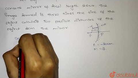An object is placed in front of a concave mirror of focal length 20 | Class 12 Physics | Doubtnut