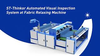 SUNTECH ST-Thinkor Automated Visual Inspection System with Fabric Relaxing Machine