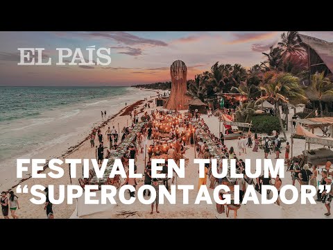 MÉXICO | Un festival en Tulum se vuelve un evento "supercontagiador" de covid