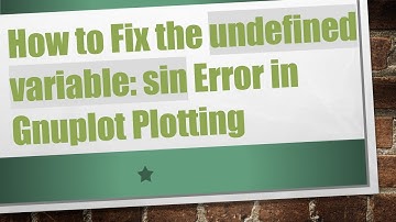 How to Fix the undefined variable: sin Error in Gnuplot Plotting