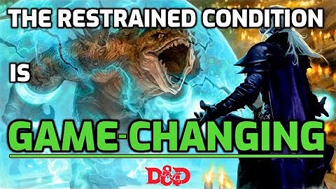 The Restrained Condition is GAME-CHANGING: How to Use DnD Conditions #2