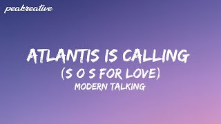 ATLANTIS IS CALLING - MODERN TALKING ( S O S For Love ) (Lyrics) Resimi