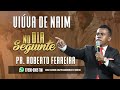 Pr. Roberto Ferreira - Viúva de Naim - No Dia Seguinte