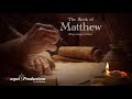 The Book of Matthew KJV HQ Audio Bible Narrated by Max McLean Best Speed Tone with Ambient BG music.