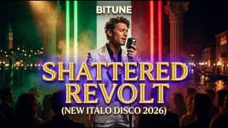 BITUNE - SHATTERED REVOLT (New Italo Disco 2026)