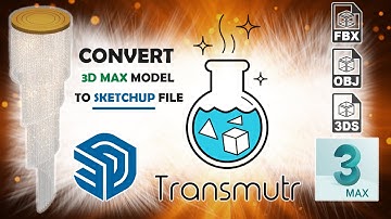 how to convert 3d max model to sketchup file ( Transmutr )
