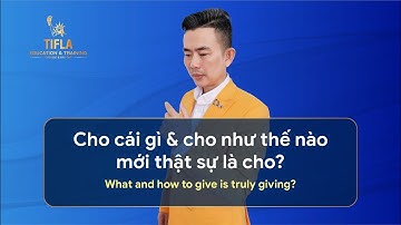 [En Sub] Mr. Nicks Trần | Cho cái gì & cho như thế nào mới thật sự là cho?