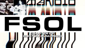Earth Beat Visions - A History of The Future Sound of London - Chapter 67 - Built by Humanoid