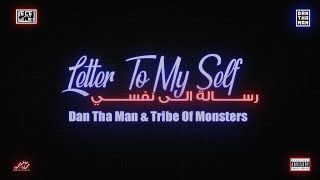 Dan Tha Man X Tribe of Monsters - Letter To My Self III دان ذا مان - رسالة الى نفسي