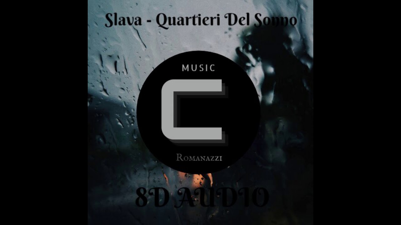 Slava - Quartieri Del Sonno 8D AUDIO