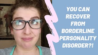 You can RECOVER from Borderline Personality Disorder?!