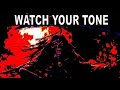 watch your tone