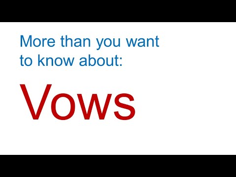 Vows - More than you want to know