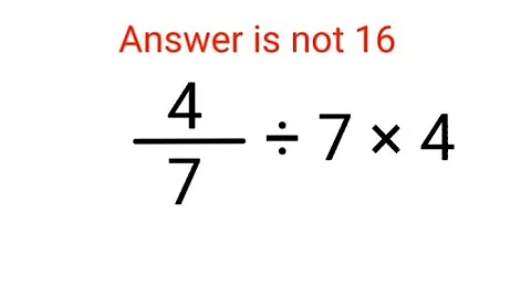 4/7×7×4 The answer is not 14. 99% failed! Can you do it? #math #logicalstation #mathproblem #math