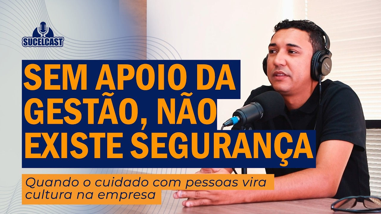 Segurança do Trabalho começa na gestão, não no jurídico | Sucelcast