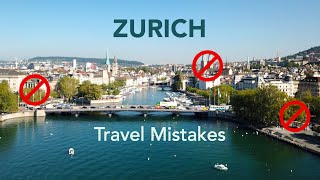 Zurich, Switzerland: 5 Mistakes Tourists Make