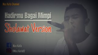 HADIRMU BAGAI MIMPI Sholawat Version ( Cover M. Kholiqin )