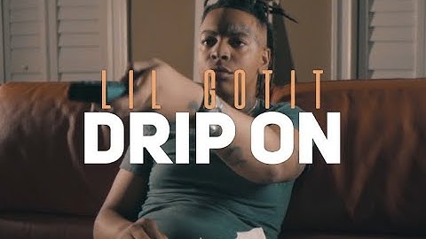 Lil Gotit - Drip On (prod. BeyondrichYT & K