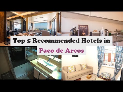 Top 5 Recommended Hotels In Paco de Arcos | Top 5 Best 4 Star Hotels In Paco de Arcos
