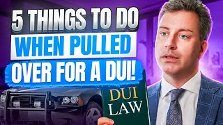 5 Things to Do When Pulled Over for DUI