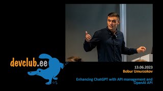 2023.06.13 Bobur Umurzokov - Enhancing ChatGPT with API management and OpenAI API