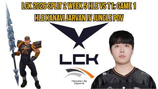LCK 2026 Split 2 Week 5 HLE vs T1: Game 1 | HLE Kanavi Jarvan IV Jungle POV