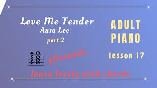 ADULT PIANO | LOVE ME TENDER PART 2 | GLISSANDO | SIMPLE CHORD PROGRESSIONS
