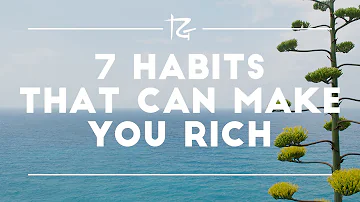 7 Habits that Can Make You Rich - Episode 142