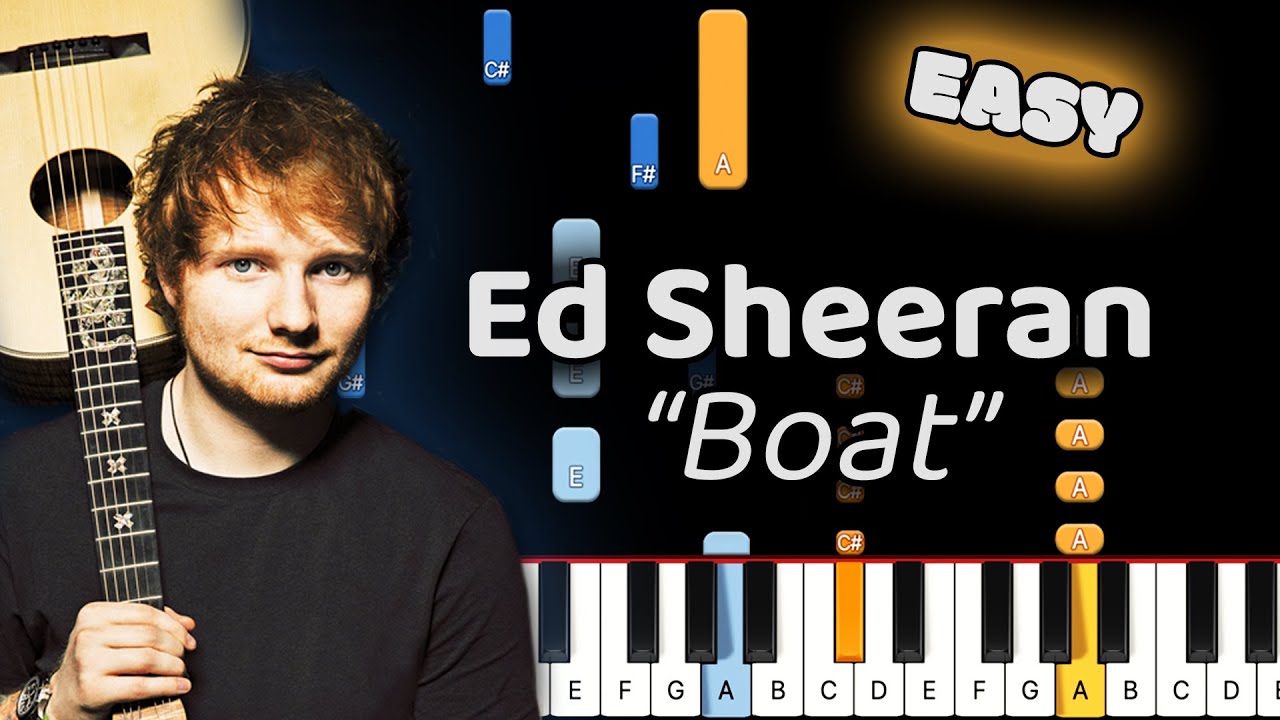 Ed Sheeran Boat Piano Tutorial! (Easy) YouTube