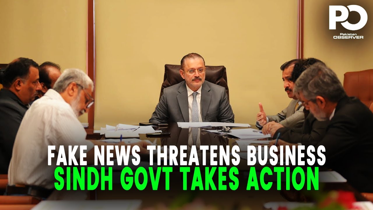 Sindh Govt & Business Leaders Unite to Fight Fake News | Pakistan Observer