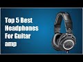 Best Headphones For Guitar AMP in 2021