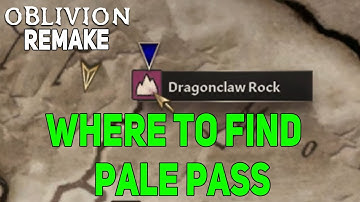 Where to Find the Pale Pass Oblivion Remastered, Lifting the vale Oblivion Remake
