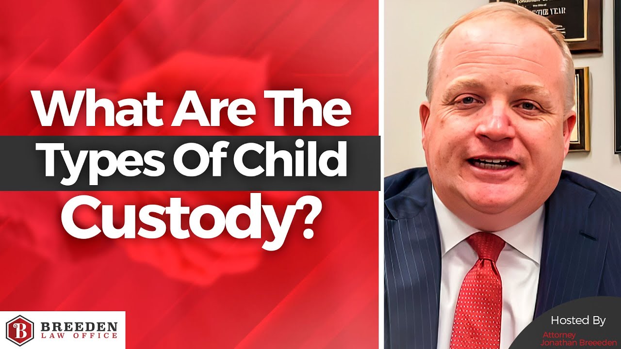 What Are The Types Of Child Custody? | Physical Vs. Legal Custody