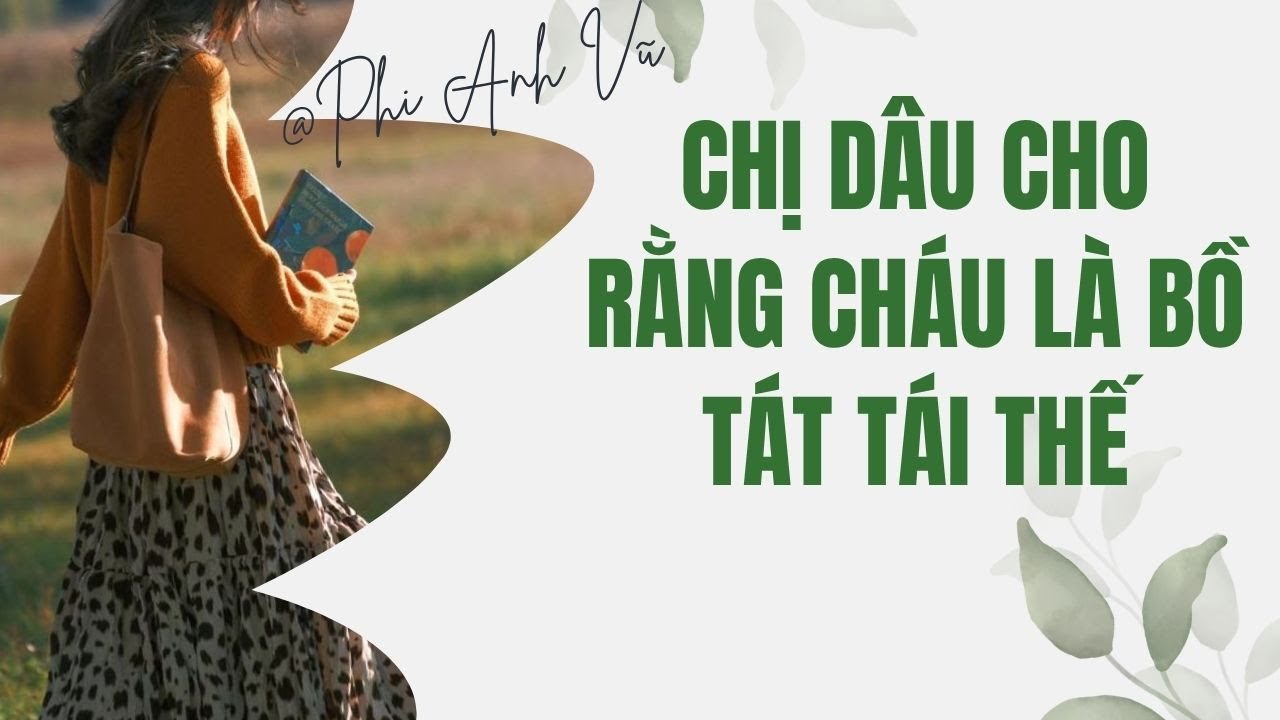 [Truyện Audio] Chị Dâu Cho Rằng Cháu Là Bồ Tát Tái Thế | Phi Anh Vũ