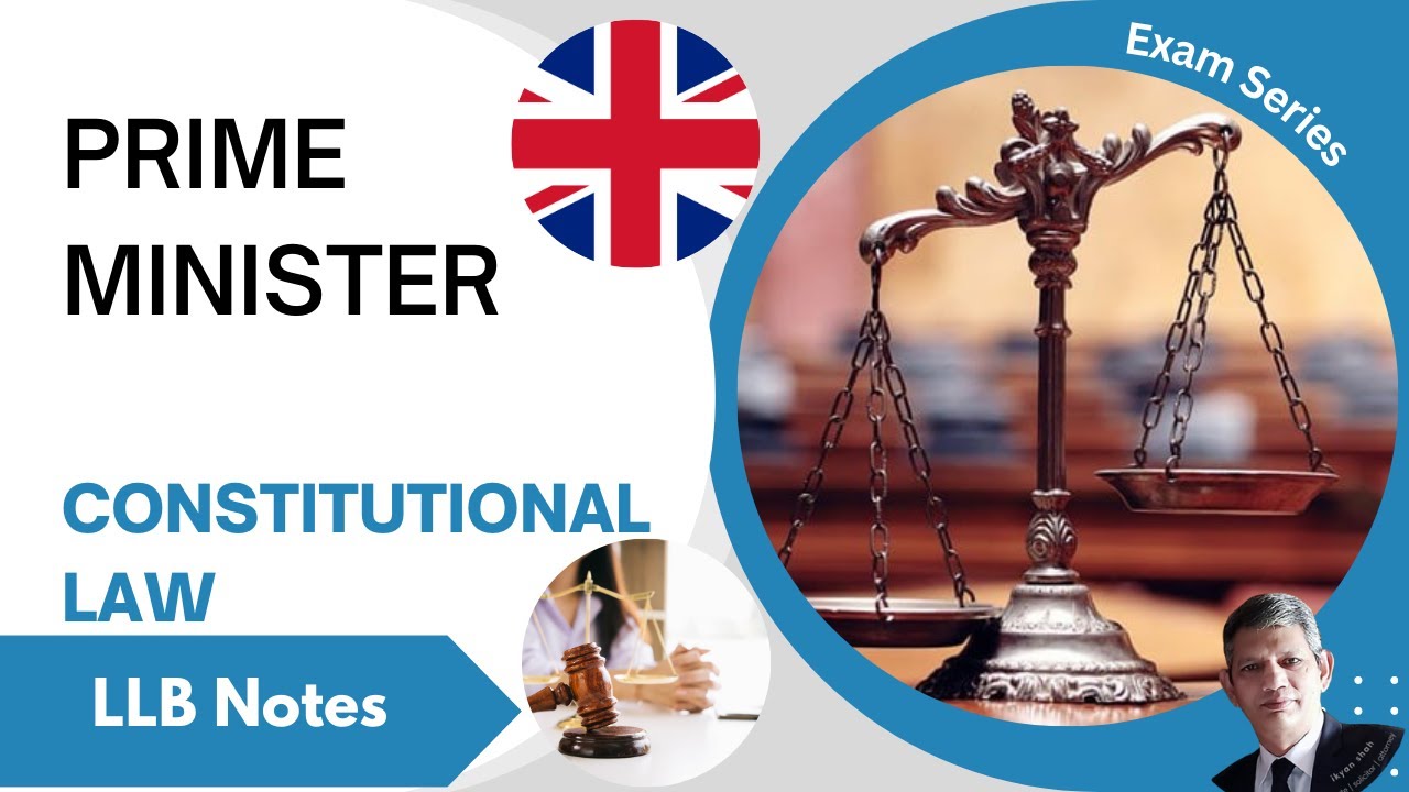 LLB Exam Series Notes Prime Minister of UK | British Constitution in ...