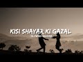 Kisi Shayar Ki Ghazal Slowed Reverb Related Lofi Kisi Shayar Ki Ghazal Slowed Reverb Related Lofi