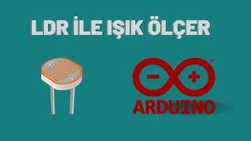 ARDUINO DERS 9 - LDR İLE IŞIK ÖLÇER