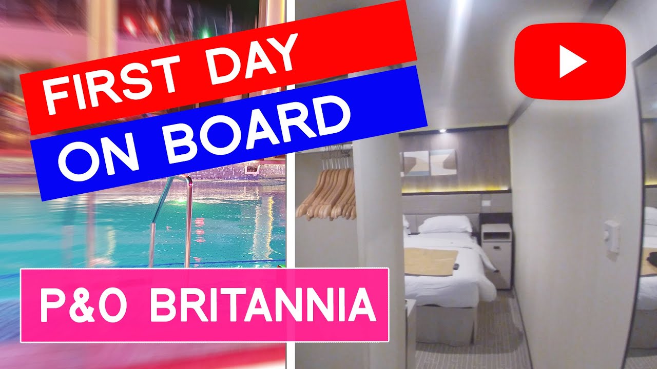 First Day On Board The P&O Britannia Cruise Ship| First Sail Away ...