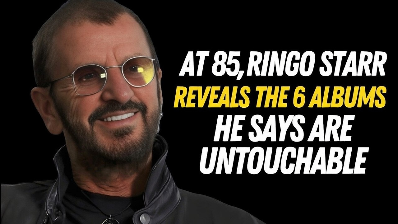 At 85, Ringo Starr Reveals the 6 Albums He Says Are Untouchable