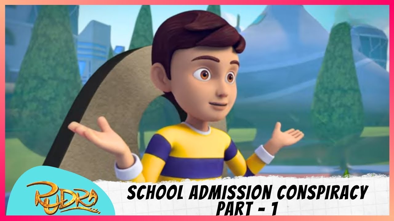 Rudra    Season 4  School Admission Conspiracy  Part 1 of 2