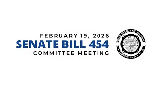 Senate Bill 454: Committee Meeting 2/19/2026