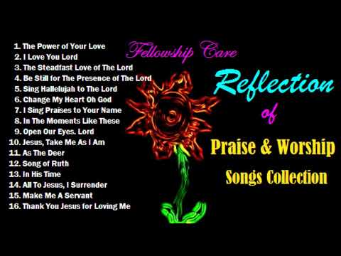 Reflection of Praise  Worship Songs Collection