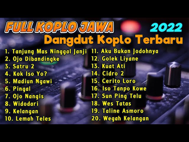 FULL DANGDUT KOPLO JAWA TERBARU 2022 FULL ALBUM | Tanjung Mas Ninggal Janji - Ojo Dibandingke class=